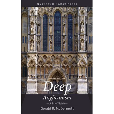 Deep Anglicanism: A Brief Guide