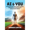 AI & You: Strategies for Your Career, Family, and Faith in an Artificial Intelligence World