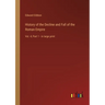 History of the Decline and Fall of the Roman Empire: Vol. 4; Part 1 - in large print