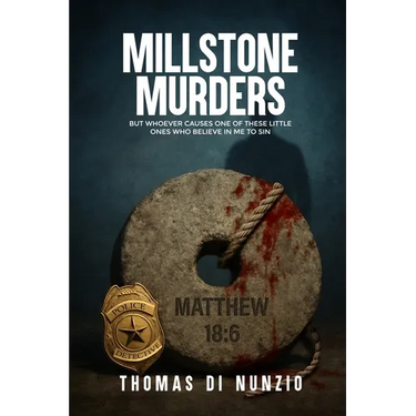Millstone Murders: But Whoever Causes One of These Little Ones Who Believe in Me to Sin