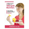 The Miraculous World of Miracle berries: Unleashing Nature's Sweet Secret