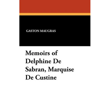 Memoirs of Delphine De Sabran, Marquise De Custine