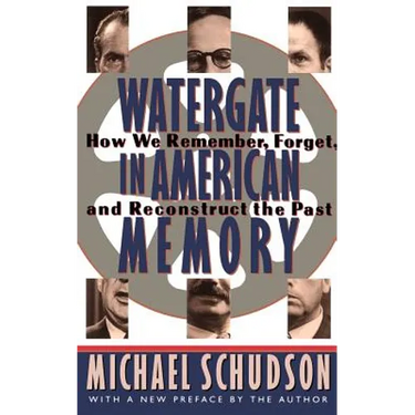 Watergate in American Memory: Private Struggles in a Political World