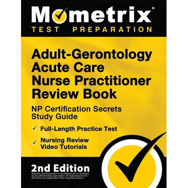 Adult-Gerontology Acute Care Nurse Practitioner Review Book - NP Certification Secrets Study Guide, Full-Length Practice Test, Nursing Review Video Tu