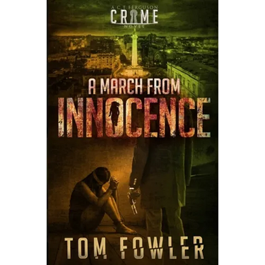 A March from Innocence: A C.T. Ferguson Crime Novel