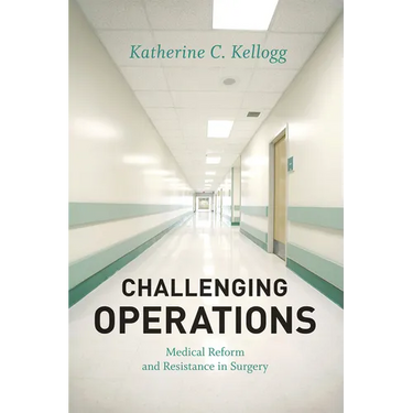 Challenging Operations: Medical Reform and Resistance in Surgery