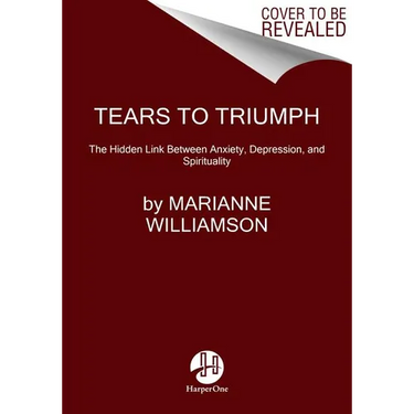 Tears to Triumph: Spiritual Healing for the Modern Plagues of Anxiety and Depression