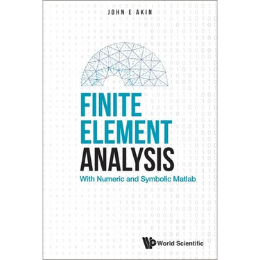 Finite Element Analysis: With Numeric and Symbolic MATLAB