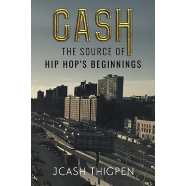 Cash: The Source of Hip Hop's Beginnings