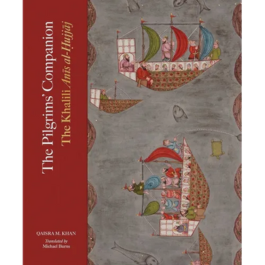 The Pilgrims' Companion: The Khalili Anis Al-Hujjaj