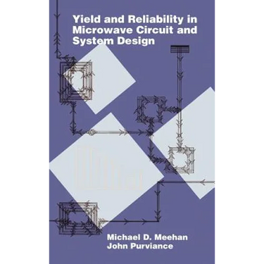 Yield and Reliability in Microwave Circuit and System Design