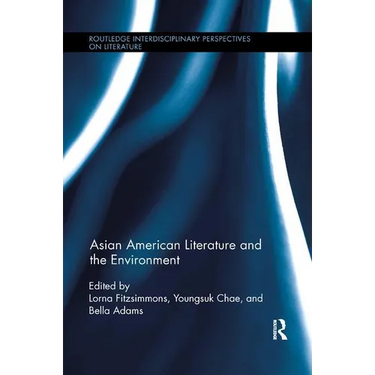 Asian American Literature and the Environment