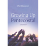 Growing Up Pentecostal: A Memoir