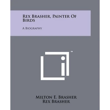 Rex Brasher, Painter of Birds: A Biography
