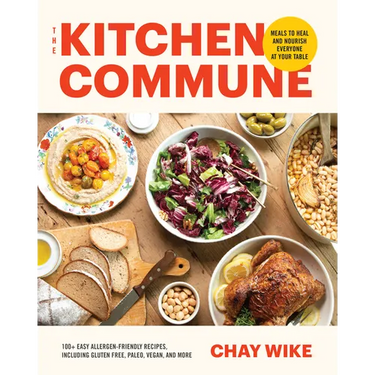 The Kitchen Commune: Meals to Heal and Nourish Everyone at Your Table