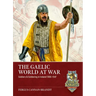 The Gaelic World at War: Soldiers & Soldiering in Ireland 1366-1547