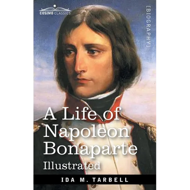 A Life of Napoleon Bonaparte: With a sketch of Josephine, Empress of the French