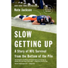 Slow Getting Up
