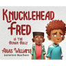 Knucklehead Fred is the Benign Bully