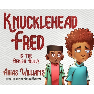 Knucklehead Fred is the Benign Bully