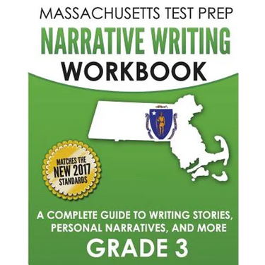 MASSACHUSETTS TEST PREP Narrative Writing Workbook Grade 3: A Complete Guide to Writing Stories, Personal Narratives, and More