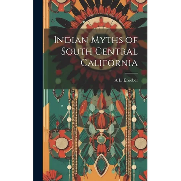 Indian Myths of South Central California