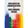 Open Architecture Curricular Design in World Language Education
