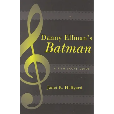 Danny Elfman's Batman: A Film Score Guide