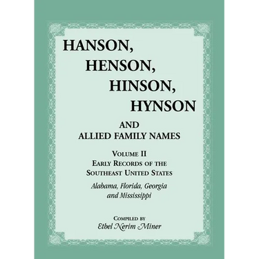 Hanson, Henson, Hinson, Hynson, and Allied Family Names, Volume 2: Early Records of the Southeast United States
