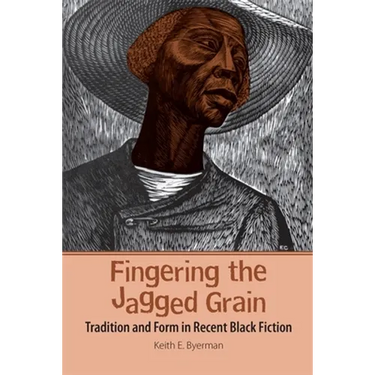 Fingering the Jagged Grain: Tradition and Form in Recent Black Fiction