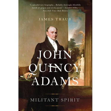 John Quincy Adams: Militant Spirit