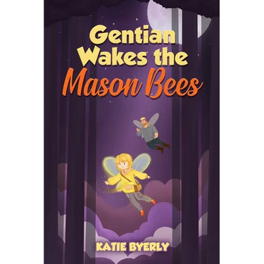 Gentian Wakes the Mason Bees