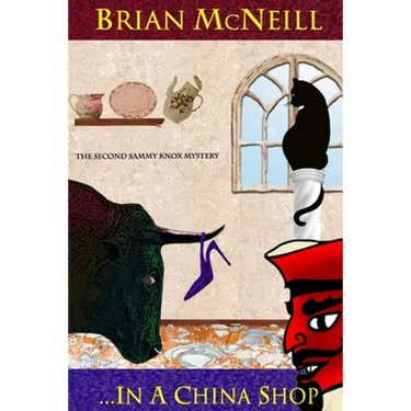 ...In A China Shop: The Second Sammy Knox Mystery