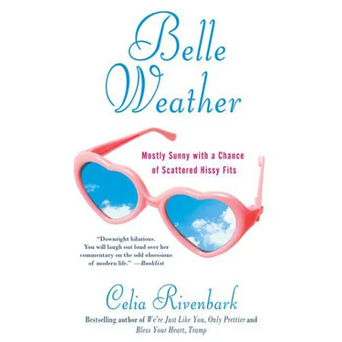 Belle Weather: Mostly Sunny with a Chance of Scattered Hissy Fits