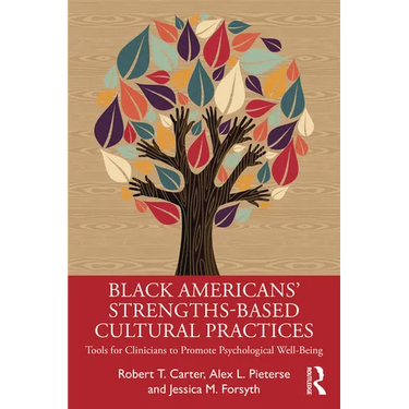 Black American's Strengths-Based Cultural Practices: Tools for Clinicians to Promote Psychological Well-Being