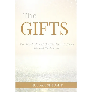 The Gifts: The Revelation of the Spiritual Gifts in the Old Testament