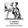 F. Anstey - Vice Versa: or, A Lesson to Fathers