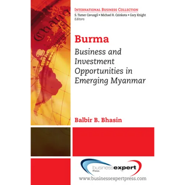 Burma: Business and Investment Opportunities in Emerging Myanmar
