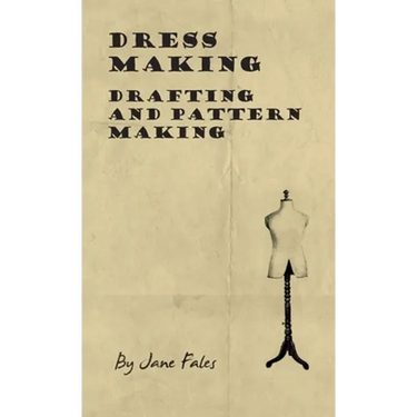 Dress Making - Drafting and Pattern Making