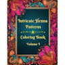 Intricate Henna Patterns: Coloring Book: Volume I