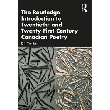 The Routledge Introduction to Twentieth- and Twenty-First-Century Canadian Poetry