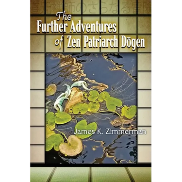 The Further Adventures of Zen Patriarch Dōgen