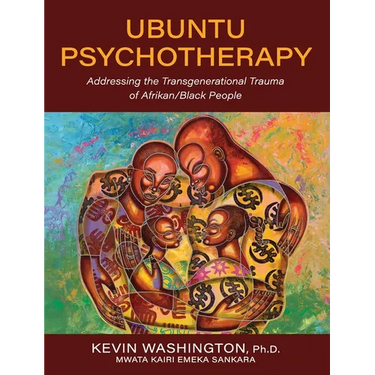 Ubuntu Psychotherapy: Addressing the Transgenerational Trauma of Afrikan/Black People