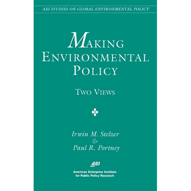 Making Environmental Policy: Two Views