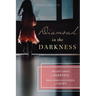 Diamond in the Darkness: Abused Child of Darkness, Reclaimed Daughter of Light