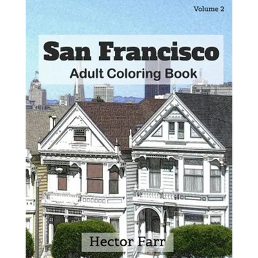 San Francisco: Adult Coloring Book, Volume 2: City Sketch Coloring Book