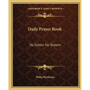 Daily Prayer Book: Ha-Siddur Ha-Shalem