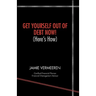 Get Yourself Out of Debt Now! (Here's How)