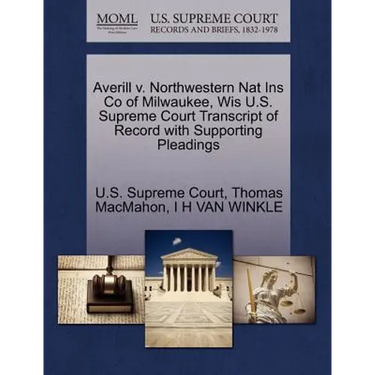 Averill V. Northwestern Nat Ins Co of Milwaukee, Wis U.S. Supreme Court Transcript of Record with Supporting Pleadings