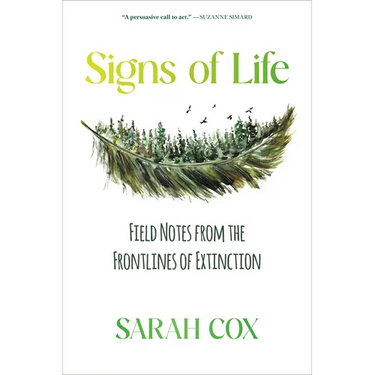 Signs of Life: Field Notes from the Frontlines of Extinction